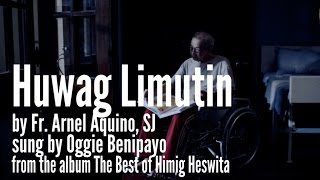 Oggie Benipayo Fr Arnel Aquino SJ - Huwag Limutin