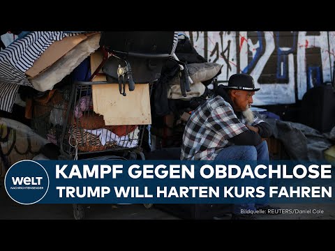 USA: Kampf gegen Obdachlose - Donald Trump will harten Kurs fahren