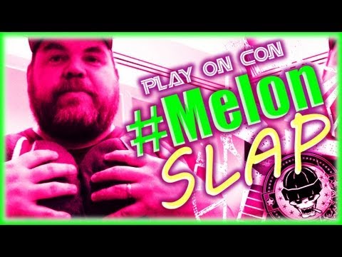 PlayOnCon - #MelonSlap