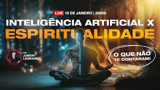 Inteligência Artificial x Espiritualidade: O que não te contaram | Junior Legrazie