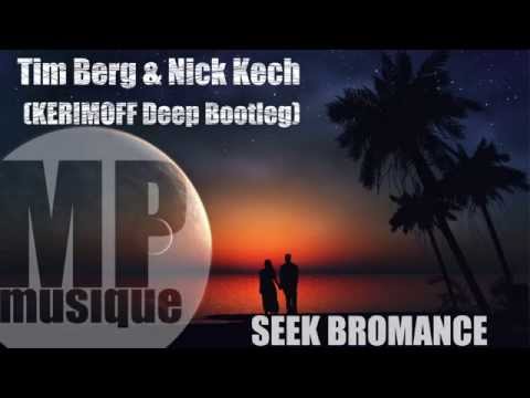 Tim Berg feat. Nick Kech - Seek Bromance (KERIMOFF Deep Bootleg)