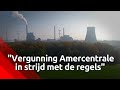 Vergunning Amercentrale klopt niet