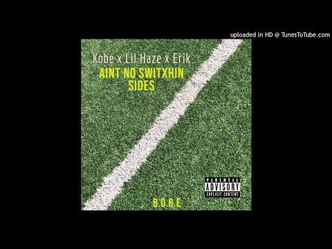 Kobe x Lil Haze x Erik - Never Switch