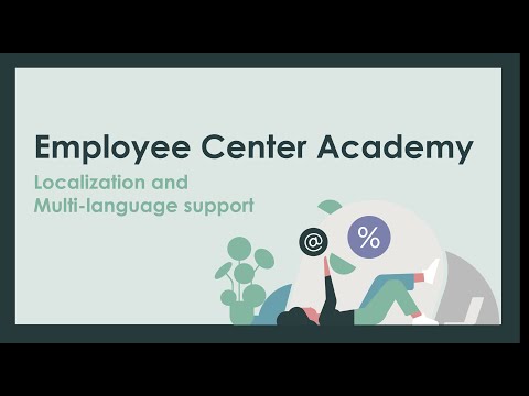 Employee Center Academy: Localization and Multi-language Support