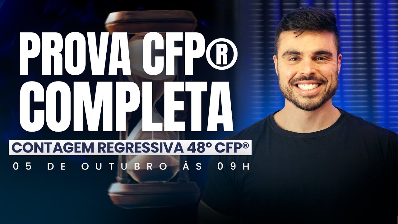 PROVA COMPLETA CFP® | CONTAGEM REGRESSIVA 48º CFP®
