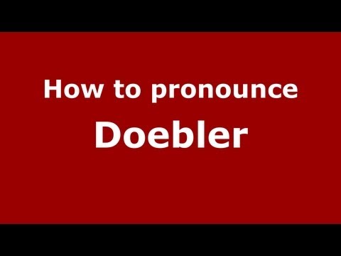 How to Pronounce Doebler - PronounceNames.com
