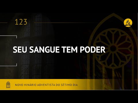 Novo Hinário Adventista • Hino 123 • Seu Sangue Tem Poder (Lyrics)