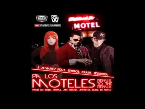 Pa Lo Moteles Remix To The Remix   J Alvarez Ft Jessikita  Trebol Clan NEW  2011