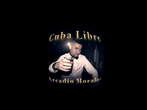█▬█ █ ▀█▀ ARCADIO MORALES - CUBA LIBRE OFICJALNY ODSŁUCH █▬█ █ ▀█▀