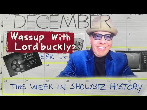 Ep. 29: Wassup With Lordbuckly? presents: This Week In Showbiz History 12/28-1/3
