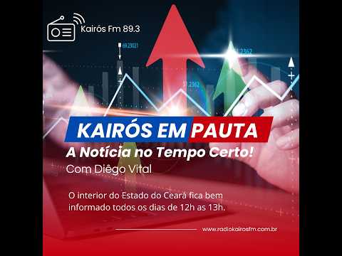 🔴ESTAMOS AO VIVO 🟢 7/5/2026 🇧🇷KAIRÓS EM PAUTA 📻 Com Diêgo Vital
