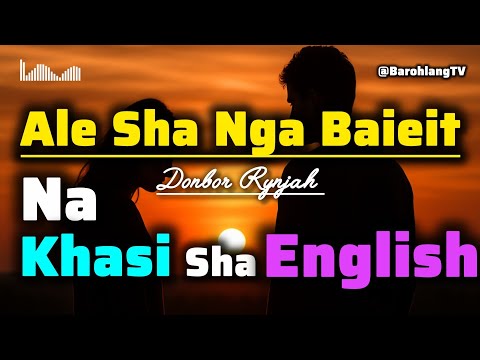 Ale Sha Nga Baieit | Jingrwai Khasi sha English | Donbor Rynjah | @BarohlangTV 