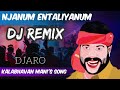 Njanum Entaliyanum DJ REMIX | Bass Boosted | DJARO