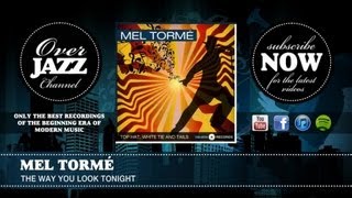 Mel Tormé - The Way You Look Tonight