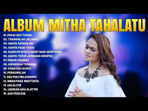 Album Rohani Mitha Talahatu Terbaik 2023 - Lagu Rohani Kristen Terbaru 2023 Memberi Kelegaan