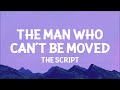 The Script - The Man Who Can’t Be Moved (Lyrics)