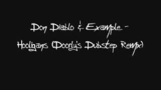 Don Diablo &amp; Example - Hooligans (Doorly&#39;s Dubstep Remix)