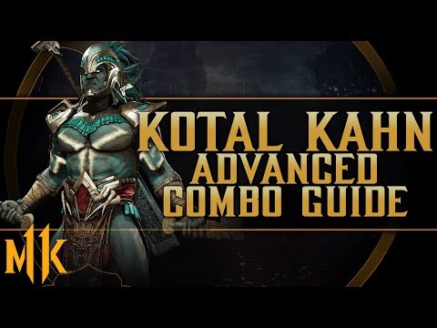 Kotal Kahn - Ascension - Advanced Combo Guide