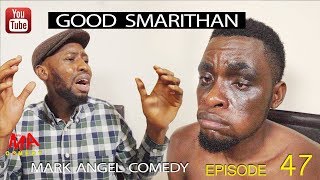 GOOD SAMARITHAN (Mark Angel Comedy) (Episode 124)