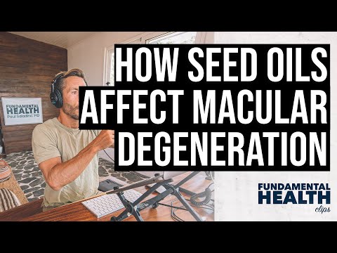 How seed oils affect macular degeneration
