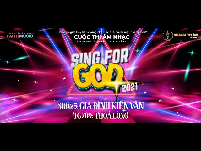 SING FOR GOD 2021 | SBD 25 - GIA ĐÌNH KIẾN VĂN | THÁNH CA 769: THOẢ LÒNG