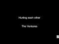 Hurting each other (The Ventures) BT