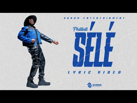 PhillBill - SÉLÉ (Lyric Video)