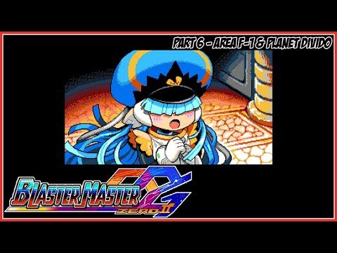 Blaster Master Zero 2 Part 6 - Area F-1 & Planet Divido