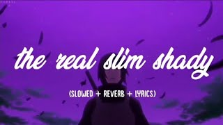 eminem ~ the real slim shady (slowed/lyrics)