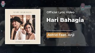 ASTRID feat ANJI - HARI BAHAGIA (OFFICIAL LYRIC VIDEO)