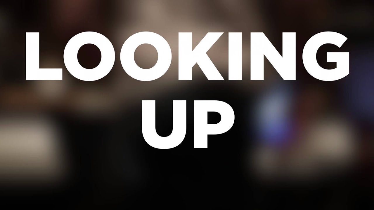 Looking Up (Lyric Video)