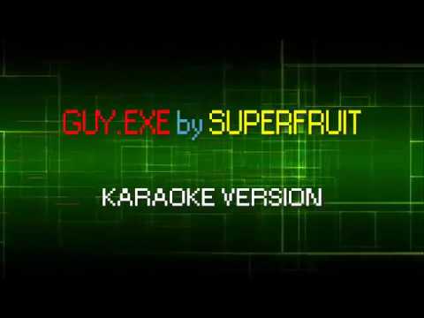 GUY.EXE by SUPERFRUIT (KARAOKE VERSION)