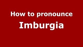 How to pronounce Imburgia