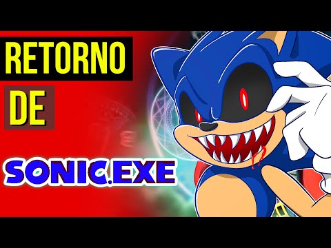 SONIC EXE destruiu o SONIC  | O RETORNO DE SONIC EXE Video