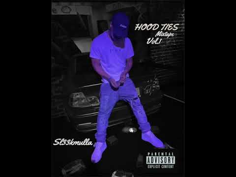 SL33kmulla x Hood Ties 2 Ft Jayguh