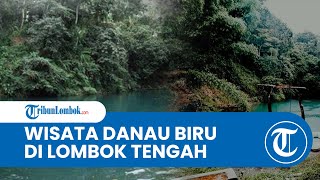 Wisata Danau Biru 'Hidden Gem' di Pedalaman Taman Hutan Raya Nuraksa Lombok Tengah