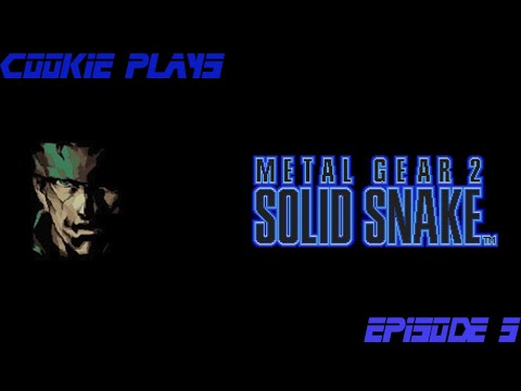 Cookie Plays: Metal Gear 2 Solid Snake - Episode 5 - [The Four Horsemen]