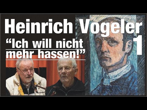 Heinrich Vogeler 1: "Ich will nicht mehr hassen!"