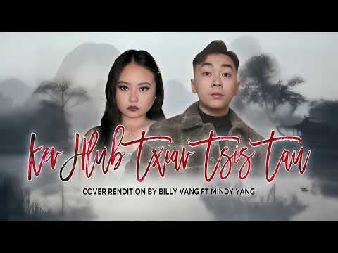 Kev Hlub Txiav Tsis Tau - Cover Rendition by BV Ft Mindy Yang