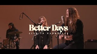 Birdtalker - Better Days | Live in Nashville