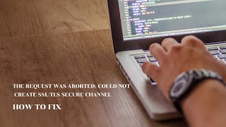 The request was aborted Could not create SSLTLS secure channel issue [SOLVED]