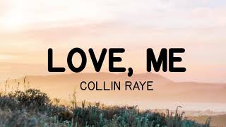 Love, Me - COLLIN RAYE (Lyrics)