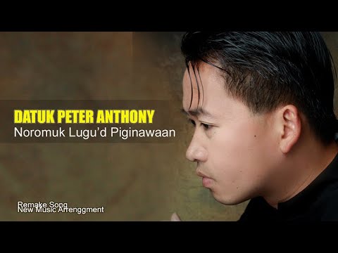 Noromuk Lugu'd Piginawaan - Datuk Peter Anthony (Remake)