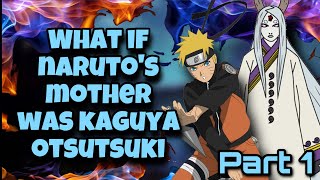 Naruto, Son of the Heavenly Rabbit | What If Naruto&#39;s Mother Was Kaguya Otsutsuki | Part 1