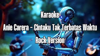 Download lagu Anie Carera - Cintaku Tak Terbatas Waktu Karaoke Versi Rock mp3 Download lagu Anie Carera - Cintaku Tak Terbatas Waktu Karaoke Versi Rock mp3
