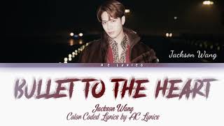 Jackson Wang (王嘉爾) &#39;BULLET TO THE HEART&#39; Lyrics (Color Coded_Han/Rom/Eng)