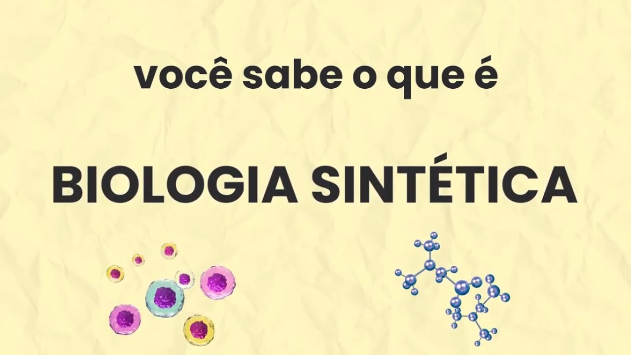 O que é a biologia sintética