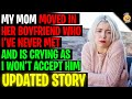 My Mom Moved In Her Boyfriend Who I've Never Met And Is Crying As I Won't Accept Him r/Relationships