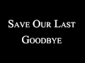 Disturbed - Save Our Last Goodbye - Lyric by Lyric