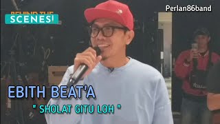 Download lagu Ebith Beat'a - Sholat Gitu Loh - Live Perlan86 Band - mp3 Download lagu Ebith Beat'a - Sholat Gitu Loh - Live Perlan86 Band - mp3